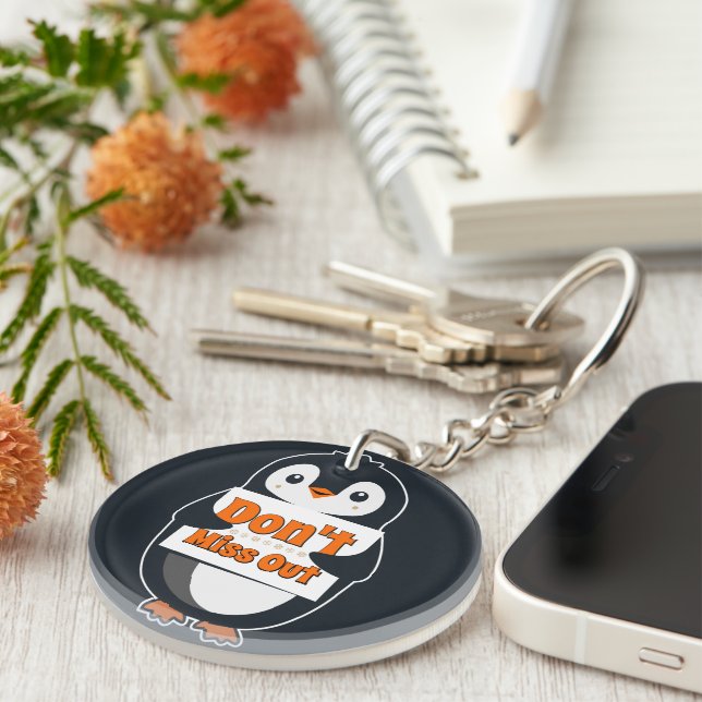 Penguin with Don't Miss Out Sign Key Ring (Front Right)