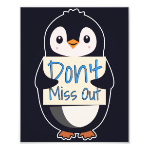 Penguin with Motivational Sign - Don't Miss Out