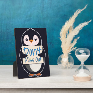Penguin with Motivational Sign - Don't Miss Out Plaque