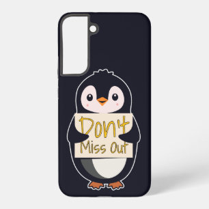 Penguin with Motivational Sign - Don't Miss Out Samsung Galaxy Case