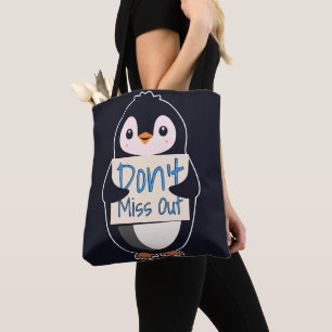 Penguin with Motivational Sign - Don't Miss Out Tote Bag