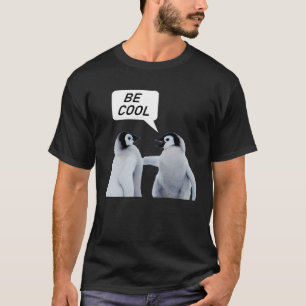 Penguins Be Cool Silly T-Shirt