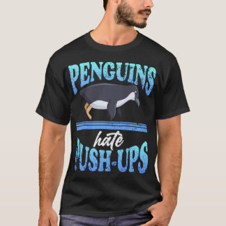 Penguins Hate Push-Ups Gym Flippers Penguin Ice T-Shirt