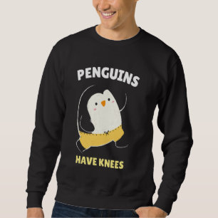 Penguins have Knees Animal Facts Fun Sweatshirt