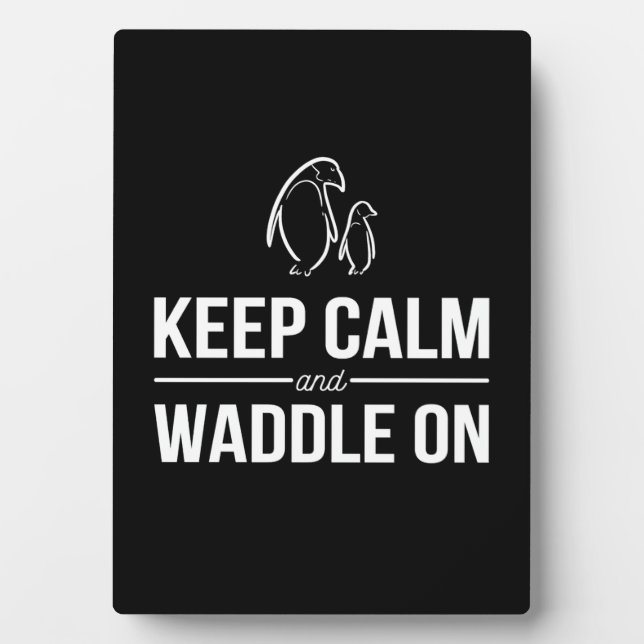 Penguins Keep Calm And Waddle On Plaque (Front)