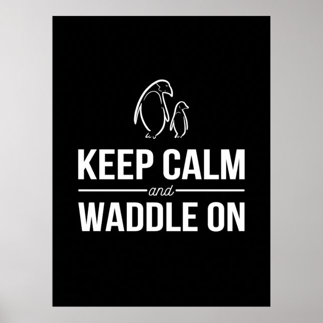 Penguins Keep Calm And Waddle On Poster (Front)