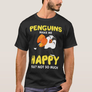 Penguins Make Me Happy And Laugh About Penguin Wad T-Shirt