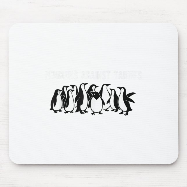 Penguins Protest Against Tariffs Funny Penguin Tar Mouse Pad (Front)