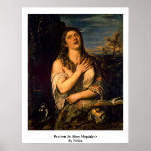 Penitent St. Mary Magdalene By Titian Poster