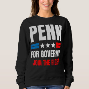 Penn For Governor Sweatshirt