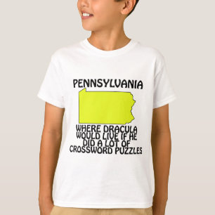 Pennsylvania - Where Dracula Would Live... T-Shirt