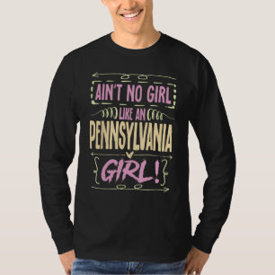 Pennsylvania Woman Tee Ain´t No Girl Like An Penns