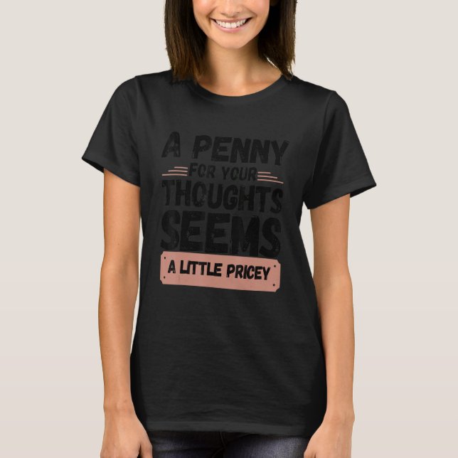 Penny For Your Thoughts T-Shirt (Front)