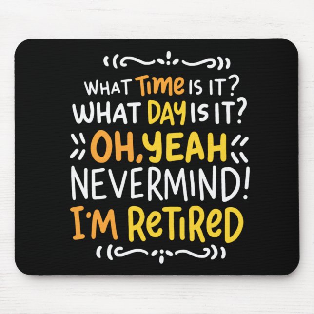 Pension - What Time Is It? Oh I'm Retired Mouse Pa Pad (Front)