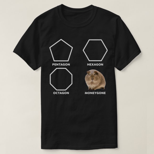 Pentagon Hexagon Octagon Moneygone Hamster  T-Shirt (Design Front)