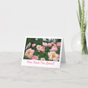 PEONY GARDEN, "HOW HAVE YOU BEEN?" (PHOTOG) CARD