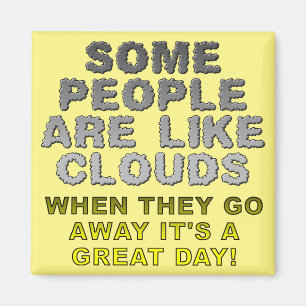 People Are Like Clouds Funny Fridge Magnet