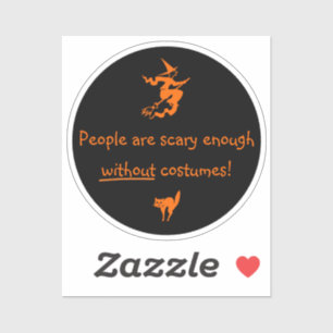People are Scary Enough Custom-Cut Vinyl Sticker