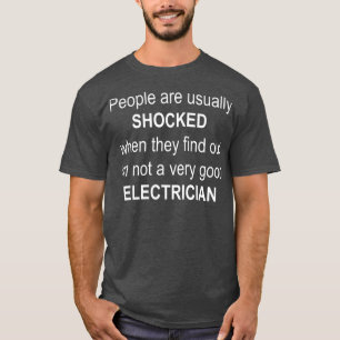 People are SHOCKED good electrician Joke funny T-Shirt