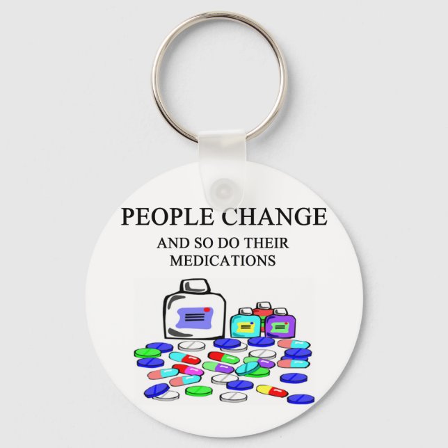 people change medications joke key ring (Front)