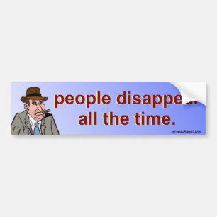 people disappear bumper sticker