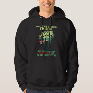People Don't Believe I'm Real But They Believe Sle Hoodie