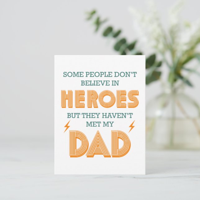 People Don't Believe In Heroes Haven't Met My Dad Postcard (Standing Front)