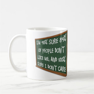 People Don't Like Me I Don't Care Funny Mug