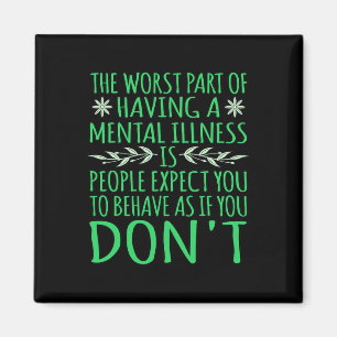 People Expect You To Behave Mental Health Awarenes Magnet