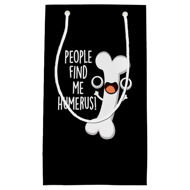 People Find Me Humerus Funny Bone Pun Dark BG Small Gift Bag (Front)