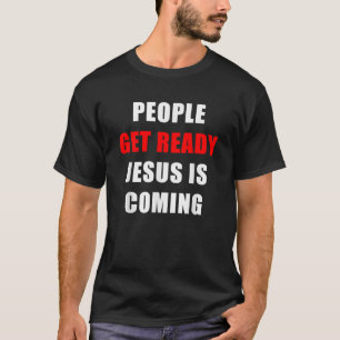 People Get Ready JESUS is Coming Rapture Warning Q T-Shirt