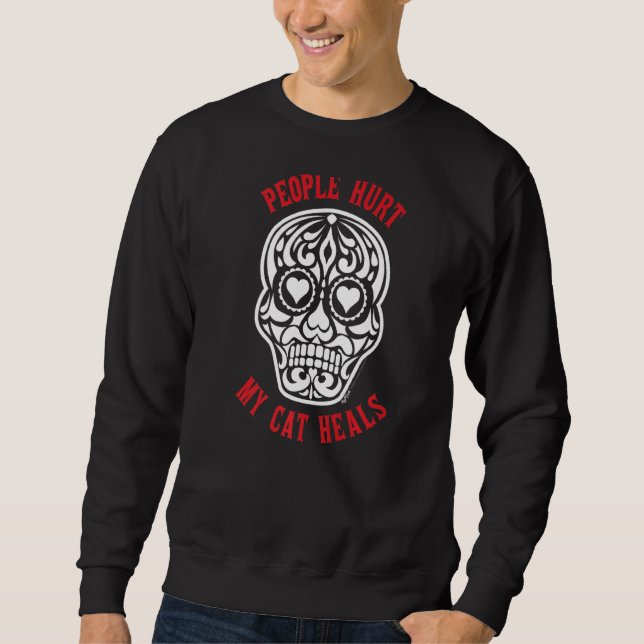 People Hurt My Cat Sugar Heart Skull Anti Valentin Sweatshirt (Front)