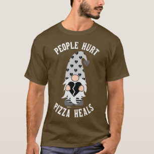 People Hurt Pizza Heals Anti-valentine's Day Gnome T-Shirt