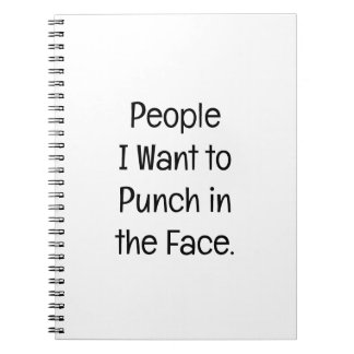 People I Want to Punch in the Face Notebook