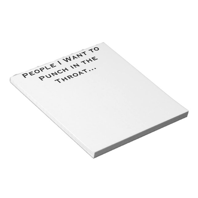 People I Want to Punch in the Throat Notepad (Angled)