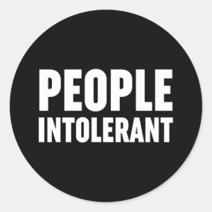 People Intolerant Classic Round Sticker