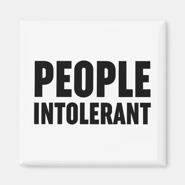 People Intolerant Magnet (Front)