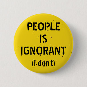 People Is Ignorant – Grammar Joke 6 Cm Round Badge