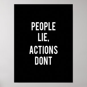 people lie actions don't poster