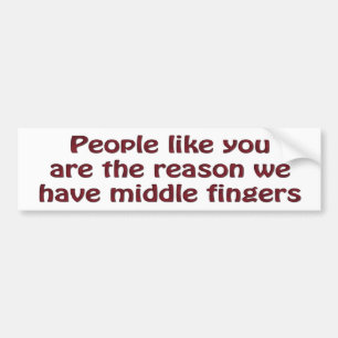 People Like You Fingers Offensive Bumper Sticker