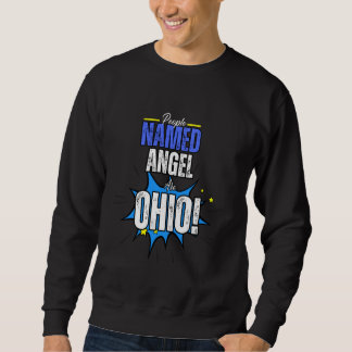 People Named Angel Proudly Ohio and Uniquely Quirk Sweatshirt
