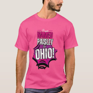 People Named Paisley Are Ohio Weird Fun Words Meme T-Shirt