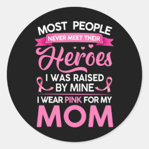People Never Meet Their Heroes I Was Raised By Min Classic Round Sticker