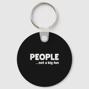 People Not A Big Fan Funny Introvert Sarcasm Mom D Key Ring