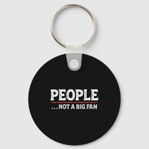 People Not A Big Fan Funny Introvert Sarcasm Mom D Key Ring