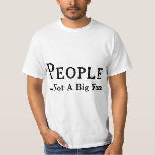 People Not A Big Fan Funny Introvert  T-Shirt