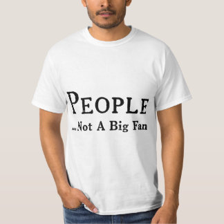 People Not A Big Fan Funny Introvert T-Shirt