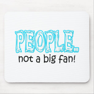 People not a big fan mouse pad