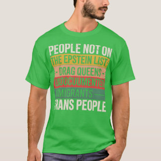 People NOT on the Epstein list T-Shirt