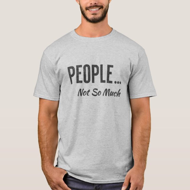 People... Not So Much Funny Introvert T-Shirt (Front)
